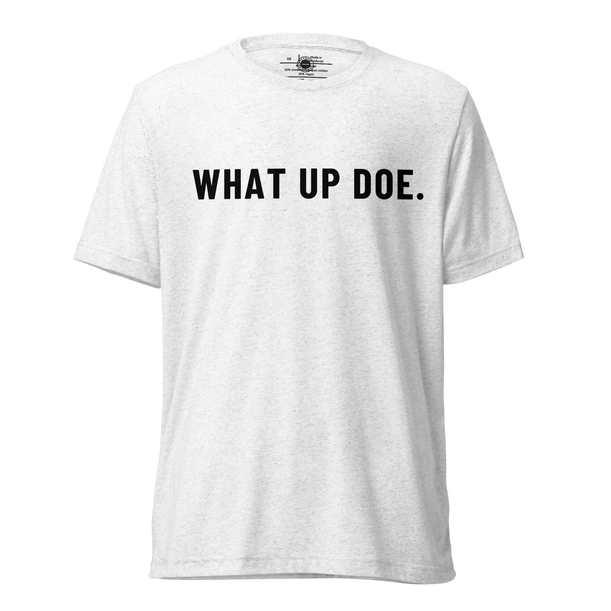 WHAT UP DOE. Tri-Blend T-Shirt
